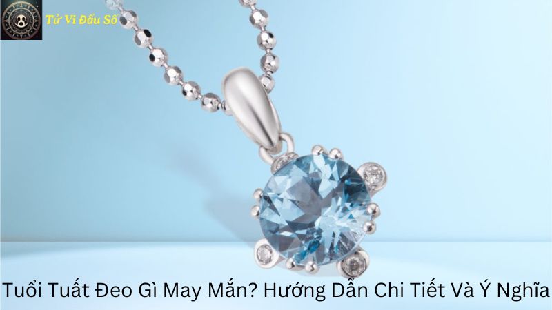 Tuổi Tuất Đeo Gì May Mắn? Hướng Dẫn Chi Tiết Và Ý Nghĩa